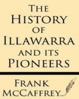 The History of Illawarra and Its Pioneers 162845119X Book Cover
