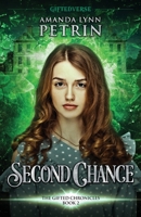 Second Chance: The Gifted Chronicles Book Two 1989950620 Book Cover