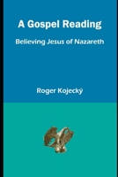 A Gospel Reading: Believing Jesus of Nazareth B0HFJZ4F7L Book Cover