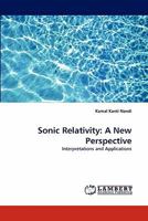 Sonic Relativity: A New Perspective: Interpretations and Applications 3843357129 Book Cover