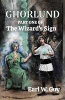 Ghorlund: Part One of the Wizard's Sign 1662930658 Book Cover