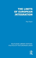 The Limits of European Integration (Political Economy of International C) 1041058276 Book Cover