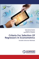 Criteria For Selection Of Regressors In Econometrics: Variable Selection Methods 365945768X Book Cover