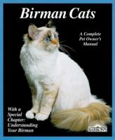 Birman Cats: Everything About Acquisition, Care, Nutrition, Breeding, Health Care, and Behavior (Complete Pet Owner's Manual) 0812095847 Book Cover