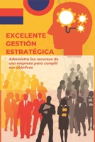 EXCELENTE GESTIÓN ESTRATÉGICA: Administra los recursos de una empresa para cumplir sus objetivos B0BHMS27L1 Book Cover