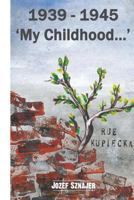 1939-1945...'my Childhood'... 2960204204 Book Cover