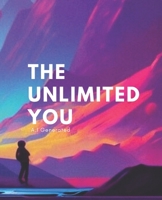 The Unlimited You: A.I Generated B0CCXCR228 Book Cover