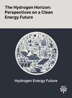 The Hydrogen Horizon: Perspectives on a Clean Energy Future 1022904485 Book Cover