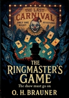 The Ringmaster's game: The show must go on 8771702717 Book Cover