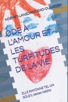 ODE À L'AMOUR ET LES TURPITUDES DE LA VIE: ELLE RAYONNE TEL UN SOLEIL textes inédits (French Edition) B0DVPQ8QGY Book Cover