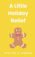 A Little Holiday Relief B0CNN9Z9J3 Book Cover