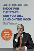 Shoot for the Stars and You Will Land on the Moon 0692802118 Book Cover