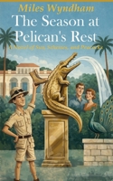 The Season at Pelican's Rest: A Novel of Sun, Schemes, and Peacocks B0GZ2BGN6J Book Cover