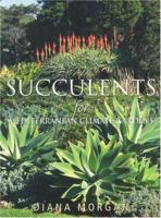 Succulents for Mediterranean Climate Gardens 1877058262 Book Cover