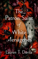 Patron Saint of White Menageries 1951971450 Book Cover