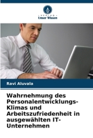 Wahrnehmung des Personalentwicklungs-Klimas und Arbeitszufriedenheit in ausgewählten IT-Unternehmen (German Edition) 6630347528 Book Cover