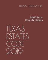 Texas Estates Code 2019: Mnk Texas Codes & Statutes 1090974361 Book Cover