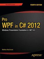 Pro Wpf 4.5 in C#: Windows Presentation Foundation in .Net 4.5 1430243651 Book Cover