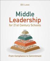 Middle Leadership for 21st Century Schools: From Compliance to Commitment 1785834347 Book Cover
