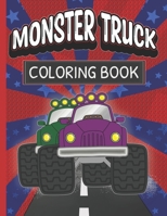 Monster Truck Coloring Book: Fun Color Pages For Boys And Girls Who Love Monster Vehicles B08ZBZQ4X3 Book Cover