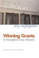 Winning Grants to Strengthen Your Ministry 1566993415 Book Cover