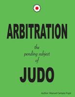 ARBITRATION the pending subjet of JUDO 1985153270 Book Cover