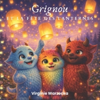 Grignou et la fête des lanternes: Une histoire féerique sur l’amitié, les vœux et la lumière de l’espoir (Les aventures de Grignou) (French Edition) B0GKPTNTSW Book Cover