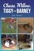 Chase, Willow, Tiggy and Barney 1035846608 Book Cover