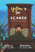 Yellow is for Scared (Colours and Feelings) B0DSBHKDPP Book Cover