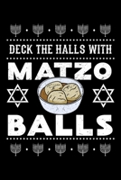 Deck the Halls with Matzo Balls: Passover Notebook to Write in, 6x9, Lined, 120 Pages Journal 1699891125 Book Cover
