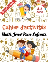 Cahier d'activités Multi-jeux pour enfants 4-8 Ans Grand Format: Mots mêlés | labyrinthes | Coloriage par Numéro | Relie les points B088B6BDYN Book Cover
