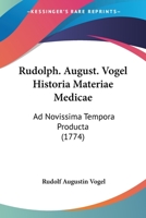 Rudolph. August. Vogel Historia Materiae Medicae: Ad Novissima Tempora Producta (1774) 1166200094 Book Cover