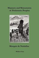 Manners and Monuments of Prehistoric Peoples 1500213306 Book Cover