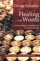 Healing with Words: A Psychologist's Experiments in Poetry Therapy 1524520683 Book Cover
