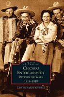 Chicago Entertainment: Between the Wars, 1919-1939 (Images of America: Illinois) 0738523305 Book Cover