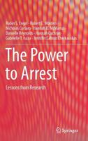 The Power to Arrest: Lessons from Research 3030170535 Book Cover