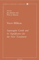 Voces Biblicae: Septuagint Greek and Its Significance for the New Testament 9042919159 Book Cover