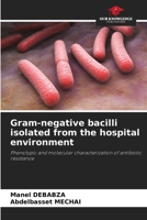 Gram-negative bacilli isolated from the hospital environment 6207044126 Book Cover
