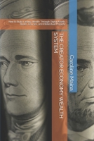 The Creator Economy Wealth System: How to Build Lasting Wealth Through Digital Assets, Books, Courses, and Intellectual Property B0H93SL1DJ Book Cover