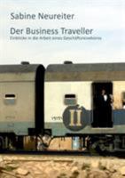 Der Business Traveller: Einblicke in die Arbeit eines Geschäftsreisebüros 374315109X Book Cover