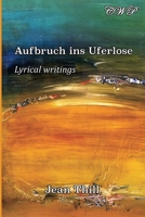 Aufbruch ins Uferlose: Lyrische Texte (Art, Poetry and Devotion) (German Edition) 1925823768 Book Cover