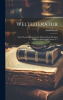 Weltliteratur: Eine übersicht zugleich ein führer durch Reclams Universal-Bibliothek Volume T.2 1021139904 Book Cover