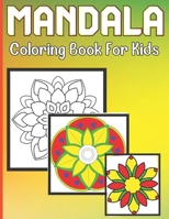 Mandala Coloring Book For Kids: A Coloring Book for Kids with easy and beautiful Mandalas Collection B091F13SM2 Book Cover