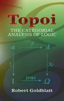 Topoi: The Categorial Analysis of Logic (Dover Books on Mathematics) 0486450260 Book Cover