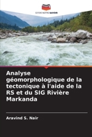 Analyse géomorphologique de la tectonique à l'aide de la RS et du SIG Rivière Markanda (French Edition) 6207690702 Book Cover