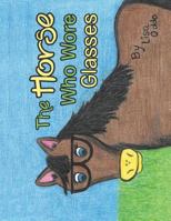 The Horse Who Wore Glasses 1546242813 Book Cover