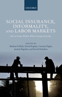 Social Insurance, Informality, and Labor Markets: How to Protect Workers While Creating Good Jobs 0199685231 Book Cover