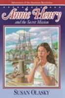 Annie Henry and the Secret Mission (Adventures of the American Revolution) 0891078304 Book Cover