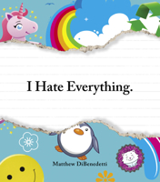I Hate Everything 1440506388 Book Cover