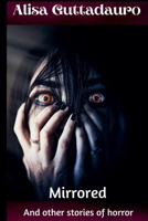Mirrored and Other Stories Of Horror B0FSFYBKV9 Book Cover